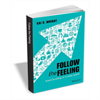 Follow the Feeling: Brand Building in a Noisy World ($17.00 Value) FREE for a Limited Time