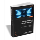 Machine Learning Security Principles ($37.99 Value) FREE for a Limited Time