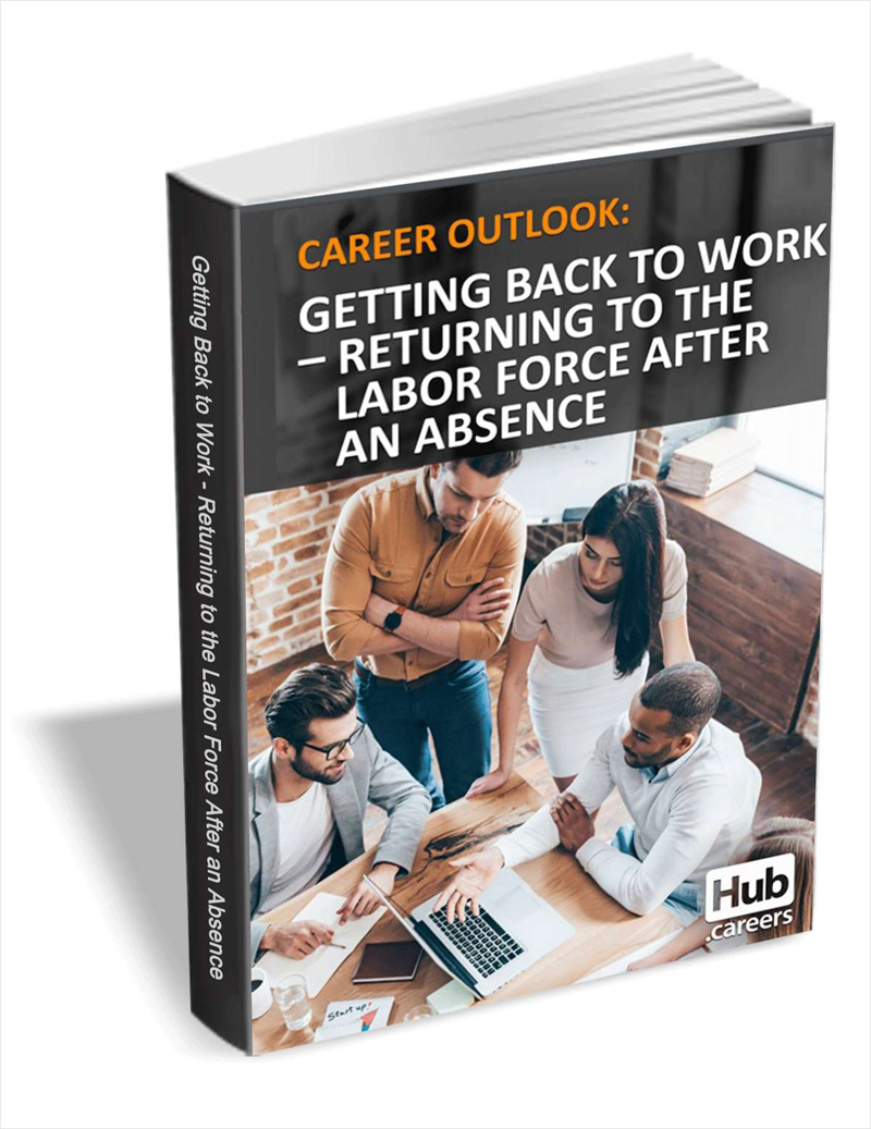 Getting Back to Work Returning to the Labor Force After an